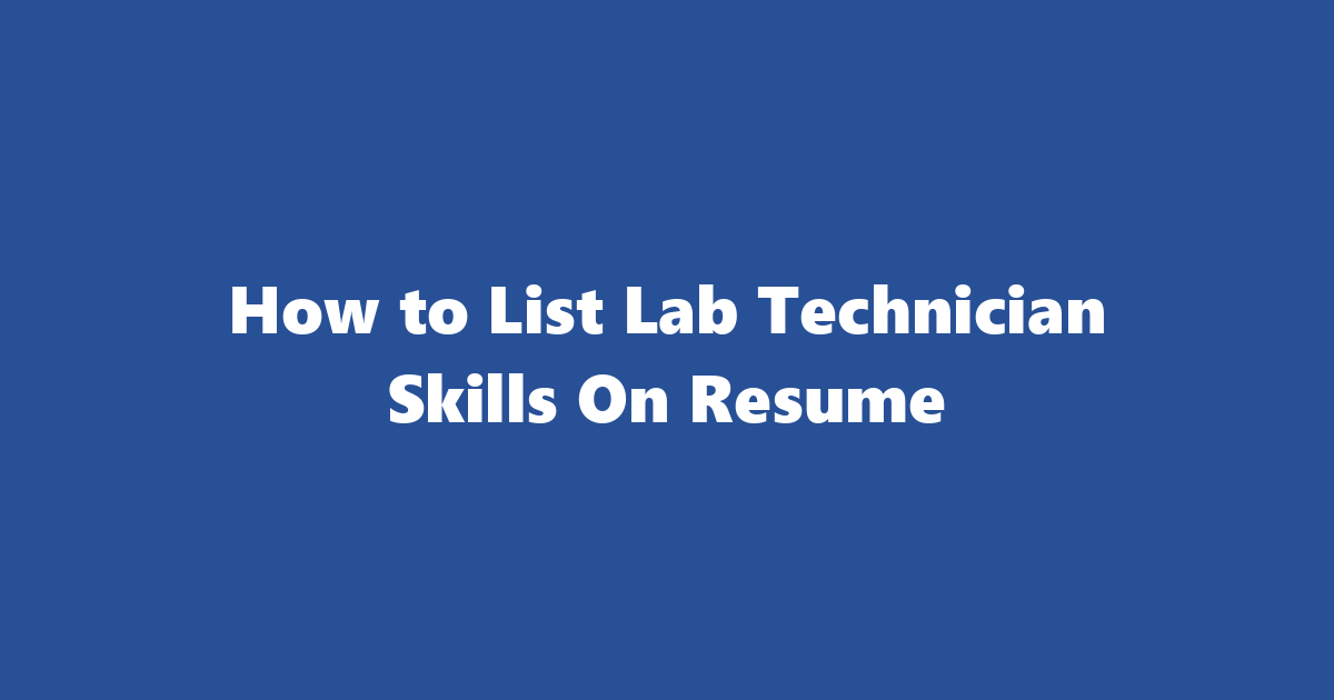 Lab Skill Examples Top Lab Technician Skills On Resume In 2025 | How To List Lab ...