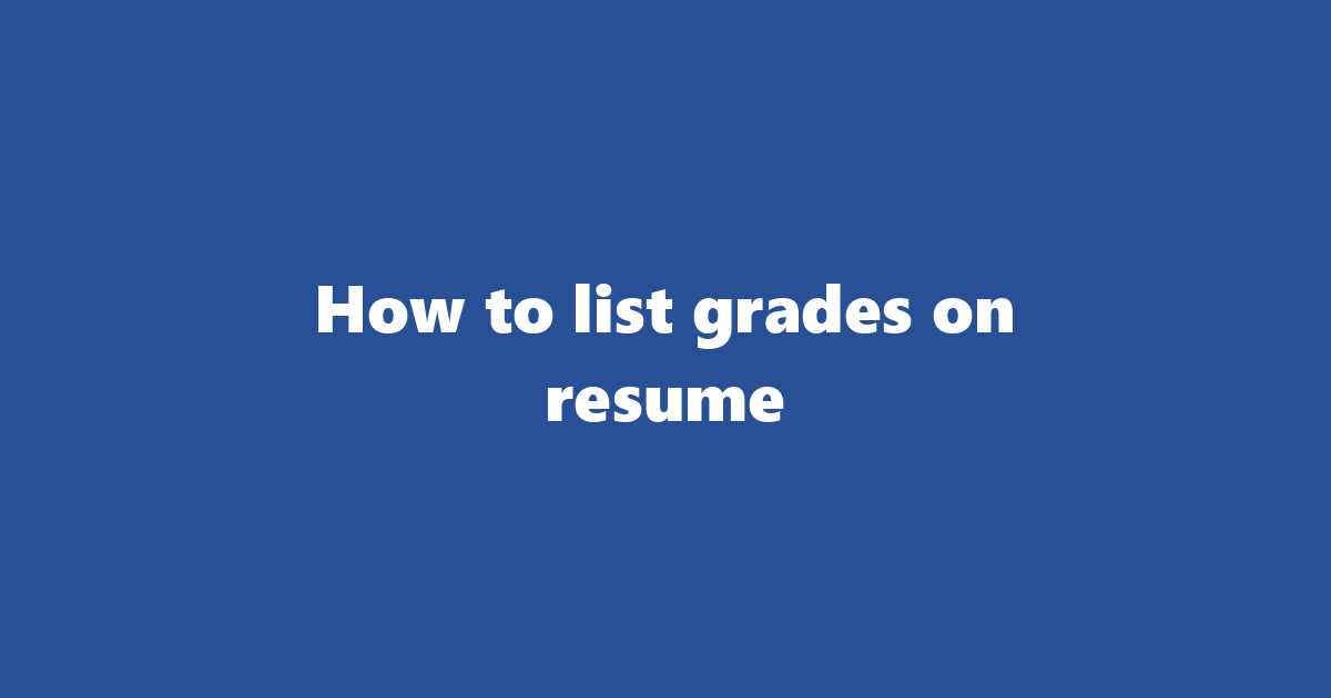 Personal Grade Examples Grades On Resume: How To List High School Grades, College/universit...
