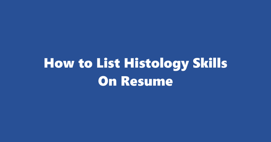 histology resume skills
