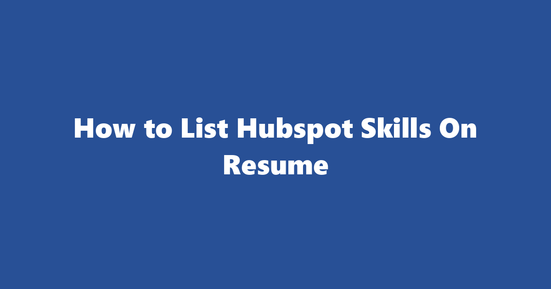 hubspot resume skills