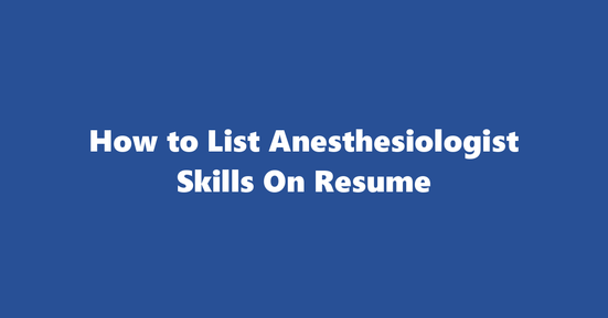 anesthesiologist resume skills