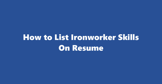 ironworker resume skills