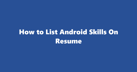 android resume skills