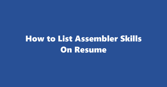 assembler resume skills