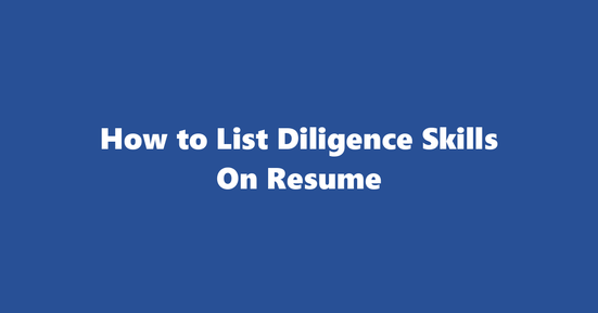 diligence resume skills