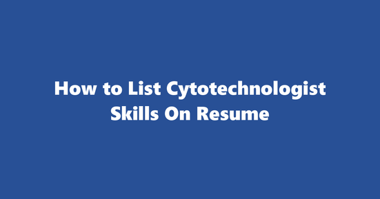 cytotechnologist resume skills