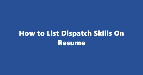 dispatch resume skills