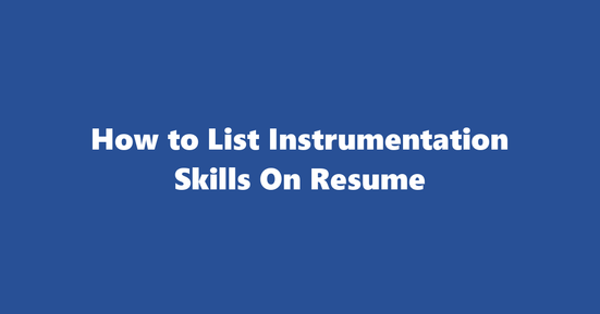 instrumentation resume skills
