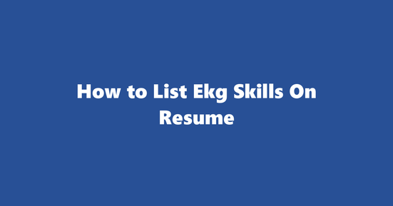 ekg resume skills