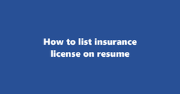 Insurance License Resume Examples Insurance License On Resume: How To List Life Insurance License, He...
