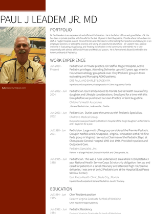 Pediatrician In Private Practice. On Staff At Flagler Hospital, Active Pediatric Privileges. Attending Deliveries Up Until 3 Years Ago When In House Neonatology Group Took Over. Only Pediatric Group In Town Evaluating And Managing Adhd Patients. Resume Sample and Template