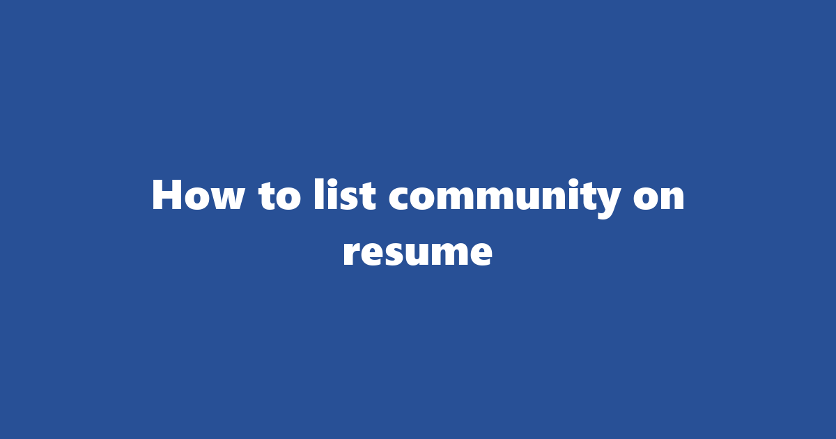 Community On Resume: How To List Volunteer Work, Non-profit Board M...