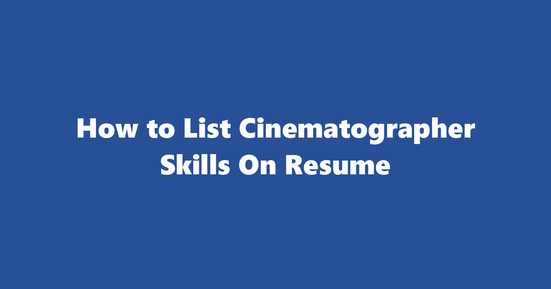 cinematographer resume skills