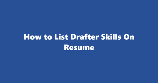 drafter resume skills