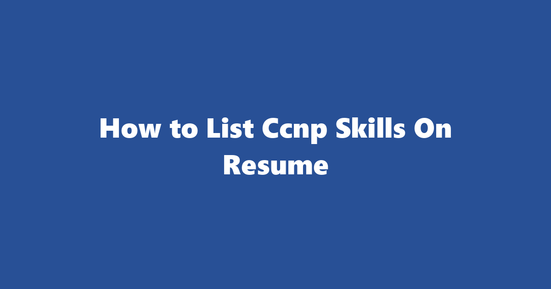 ccnp resume skills
