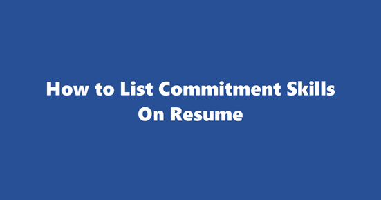 commitment resume skills