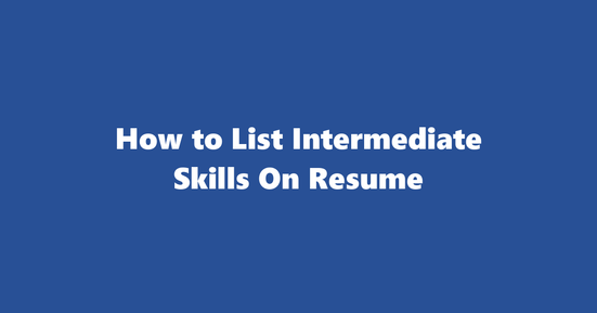 intermediate resume skills