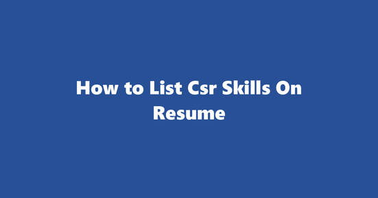 csr resume skills