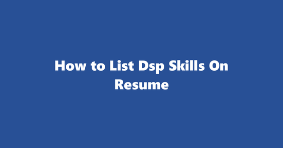 dsp resume skills