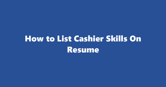 cashier resume skills